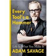 Every Tool's a Hammer by Savage, Adam, 9781982113476