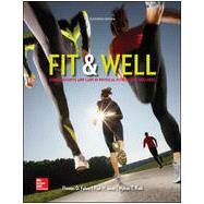 Fit & Well: Core Concepts and Labs in Physical Fitness and Wellness Loose Leaf Edition by Fahey, Thomas; Insel, Paul; Roth, Walton, 9780073523477