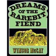 Dreams of the Rarebit Fiend by McCay, Winsor, 9780486213477