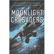 Moonlight Crusaders by Paul Smiddy, 9781472873477