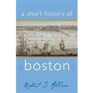 Short History of Boston by Allison, Robert J., 9781889833477
