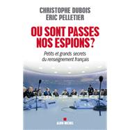 O sont passs nos espions ? by Christophe Dubois; Eric Pelletier, 9782226323477