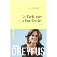 Le djeuner des barricades by Pauline Dreyfus, 9782246813477