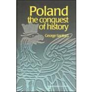 Poland: The Conquest of History by Sanford,George, 9789057023477