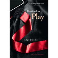 Destined to Play by Bloome, Indigo, 9780062243478