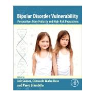 Bipolar Disorder Vulnerability by Soares, Jair; Walss-bass, Consuelo; Brambilla, Paolo, 9780128123478