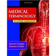 Medical Terminology A Living Language by Fremgen, Bonnie F.; Frucht, Suzanne S., 9780132843478