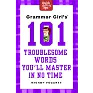 Grammar Girl's 101 Troublesome Words You'll Master in No Time by Fogarty, Mignon, 9780312573478