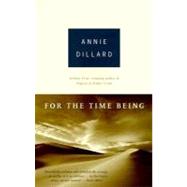 For the Time Being by DILLARD, ANNIE, 9780375703478