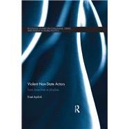 Violent Non-State Actors: From Anarchists to Jihadists by Aydinli; Ersel, 9780415843478
