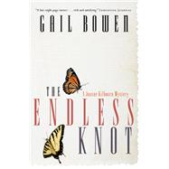 The Endless Knot A Joanne Kilbourn Mystery by Bowen, Gail, 9780771013478
