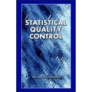 Statistical Quality Control by Chandra; M. Jeya, 9780849323478
