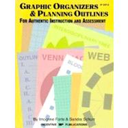 Graphic Organizers and Planning Outlines for Authentic Instruction and Assessment by Forte, Imogene, 9780865303478
