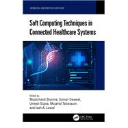 Soft Computing Techniques in Connected Healthcare Systems by , 9781032513478