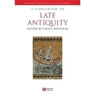 A Companion to Late Antiquity by Rousseau, Philip, 9781118293478