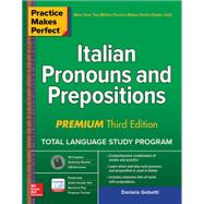 Practice Makes Perfect: Italian Pronouns and Prepositions, Premium Third Edition by Gobetti, Daniela, 9781260453478
