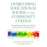 Overcoming Educational Racism in the Community College by Long, Angela; Bumphus, Walter G., 9781620363478