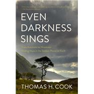 Even Darkness Sings by Cook, Thomas H., 9781643133478