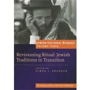 Revisioning Ritual Jewish Traditions in Transition by Bronner, Simon J., 9781904113478