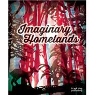 Imaginary Homelands by Chhangur, Emelie; Bonil, Carlos (CON); Consuegra, Nicolas (CON); Lagos, Miler (CON); Lopez, Mateo (CON), 9781910433478