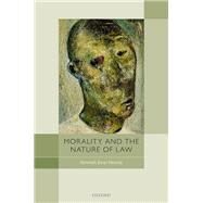 Morality and the Nature of Law by Einar Himma, Kenneth, 9780198723479