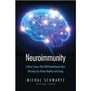 Neuroimmunity by Schwartz, Michal; London, Anat (CON); Lindvall, Olle, 9780300203479