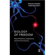 Biology of Freedom by Ansermet, Francois; Magistretti, Pierre, 9780367323479