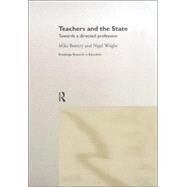 Teachers and the State: Towards a Directed Profession by Bottery; Michael, 9780415213479