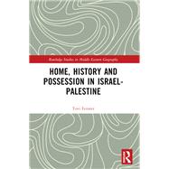 Home, History and Possession in Israel-Palestine by Tovi Fenster, 9781040043479