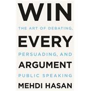 Win Every Argument by Mehdi Hasan, 9781250853479