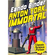 Anton York, Immortal by Eando Binder, 9781479403479