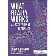 What Really Works With Exceptional Learners by Murawski, Wendy W.; Scott, Kathy Lynn; Turnbull, Ann, 9781506363479