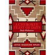 Cherokee Feast of Days, Volume III - Gift Edition Many Moons: Daily Meditations by Hifler, Joyce Sequichie, 9781571783479