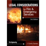 Legal Considerations for Fire & Emergency Services by Varone, J. Curtis, 9781593703479