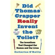 Did Thomas Crapper Really Inv Pa by O'Reilly,Catherine, 9781602393479