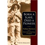 Born a Slave, Died a Pioneer by Mallios, Seth, 9781789203479