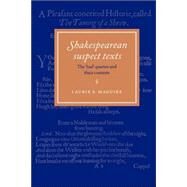 Shakespearean Suspect Texts: The 'Bad' Quartos and their Contexts by Laurie E. Maguire, 9780521033480