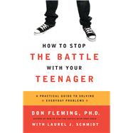 How to Stop the Battle with Your Teenager by Fleming, Don, 9780671763480