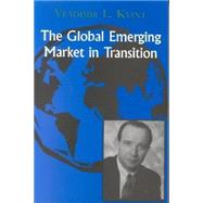 The Global Emerging Market in Transition Articles, Forecasts, and Studies by Kvint, Vladimir, 9780823223480