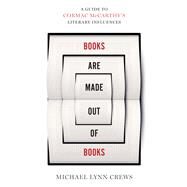 Books Are Made Out of Books by Crews, Michael Lynn, 9781477313480