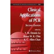 Clinical Applications of PCR by Lo, Y. M. Dennis; Chiu, Rossa W. K.; Chan, K. C. Allen, 9781588293480