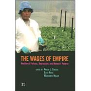 Wages of Empire: Neoliberal Policies, Repression, and Women's Poverty by Cabezas,Amalia L., 9781594513480
