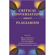 Critical Conversations About Plagiarism by Donnelly, Michael; Ingalls, Rebecca; Morse, Tracy Ann; Post, Joanna Caster, 9781602353480