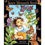 Janey Monarch Seed by Dunlap, Julie; Simson, Dana, 9781733653480