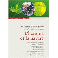 L'homme et la nature by Acadmie d'ducation et d'tudes sociales; Philippe Barbarin; Michel Camdessus; Collectif; Vincent C, 9782755403480