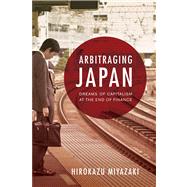 Arbitraging Japan by Miyazaki, Hirokazu, 9780520273481