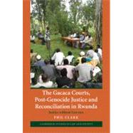 The Gacaca Courts, Post-Genocide Justice and Reconciliation in Rwanda: Justice without Lawyers by Phil Clark, 9780521193481