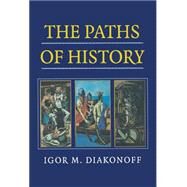 The Paths of History by Igor M. Diakonoff , Foreword by Geoffrey Hosking, 9780521643481
