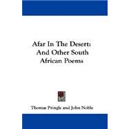 Afar in the Desert : And Other South African Poems by Pringle, Thomas, 9780548303481