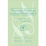 Turning Points in Qualitative Research Tying Knots in a Handkerchief by Lincoln, Yvonna S.; Denzin, Norman K., 9780759103481